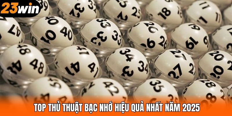 TOP thủ thuật bạc nhớ hiệu quả nhất năm 2025