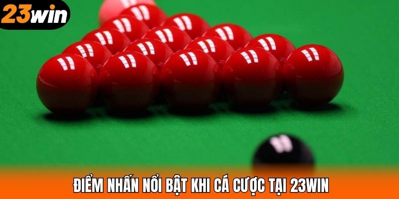 Điểm nhấn nổi bật khi cá cược tại 23WIN