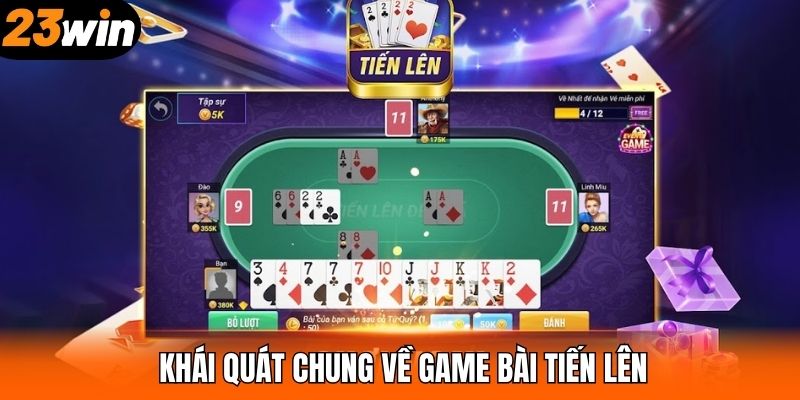 Khái quát chung vài nét về game bài tiến lên