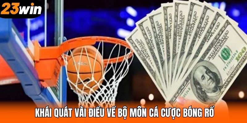 Khái quát vài điều về bộ môn cá cược bóng rổ