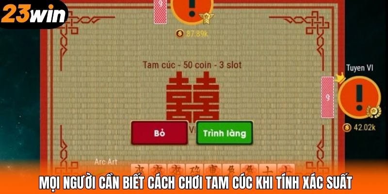 Mọi người cần biết cách chơi tam cúc khi tính xác suất