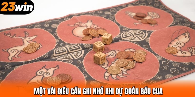 Một vài điều cần ghi nhớ khi dự đoán bầu cua