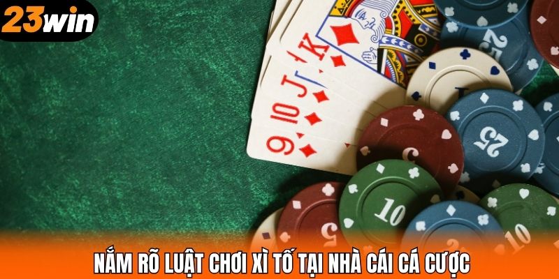 Nắm rõ luật chơi xì tố tại nhà cái cá cược