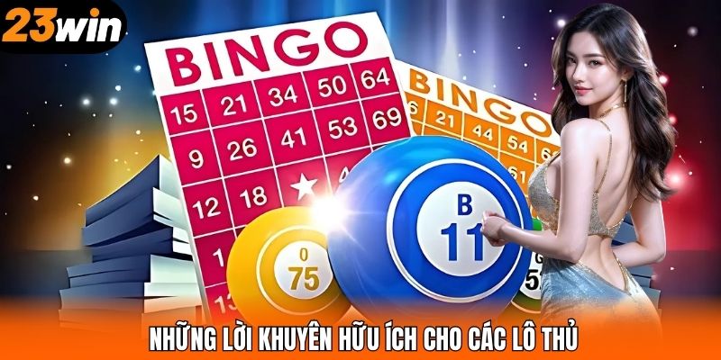 Những lời khuyên hữu ích cho các lô thủ