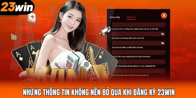 Những thông tin không nên bỏ qua khi đăng ký 23WIN