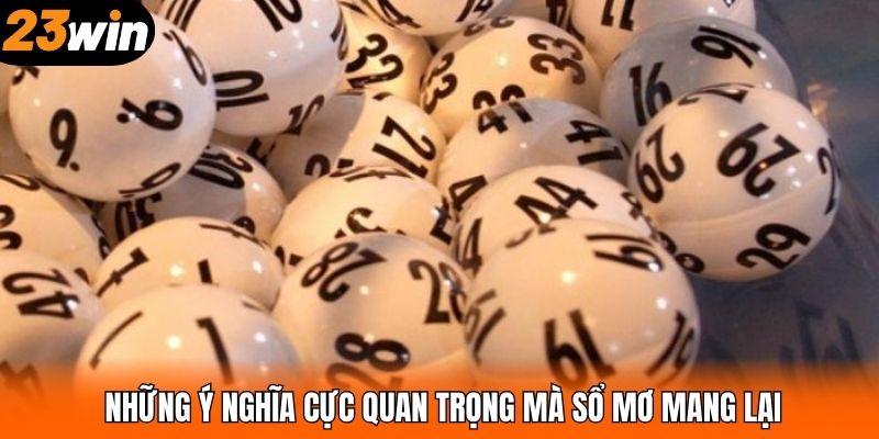 Những ý nghĩa cực quan trọng mà sổ mơ mang lại