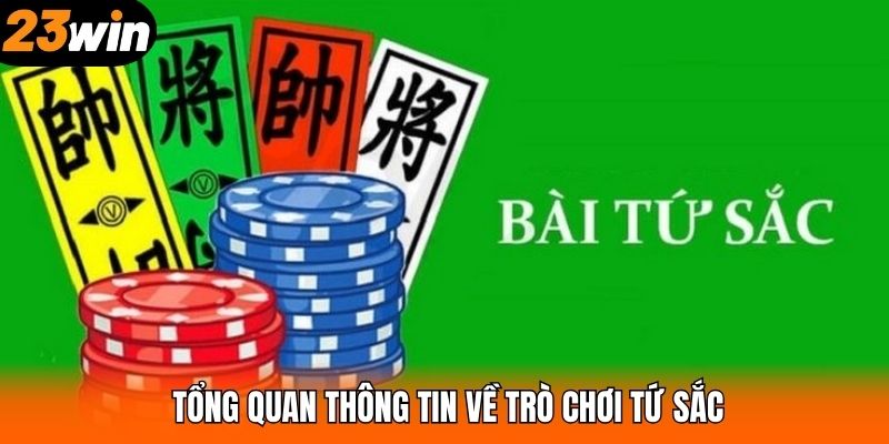 Tổng quan thông tin về trò chơi tứ sắc